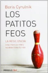 Los patitos feos : la resiliencia : una infancia infeliz no determina la vida - Boris Cyrulnik, María Pons Irazazábal (ISBN: 9788490321997)