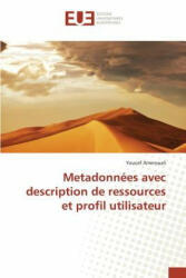 Metadonnees avec description de ressources et profil utilisateur - Amerouali Youcef (ISBN: 9783841668882)
