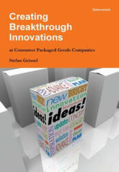 Creating Breakthrough Innovations at Consumer Packaged Goods Companies - Stefan Geissel (ISBN: 9781471757327)