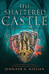 The Shattered Castle - Jennifer A. Nielsen (ISBN: 9781338275902)
