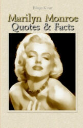 Marilyn Monroe: Quotes & Facts - Blago Kirov (ISBN: 9781507675304)