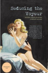 Seducing the Voyeur: The Extra-Marital Adventures of Bethany and John - Anonymous, Locus Elm Press (ISBN: 9781543084979)