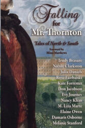 Falling for Mr. Thornton: Tales of North and South - Nicole Clarkston, Don Jacobson, Nancy Klein (ISBN: 9781707975808)