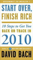 Start Over, Finish Rich: 10 Steps to Get You Back on Track in 2010 - David Bach (ISBN: 9780307591197)