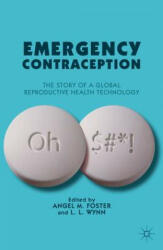 Emergency Contraception - A. Foster, L. Wynn (ISBN: 9780230102828)