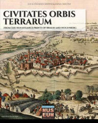 Civitates orbis terrarum: From the renaissance prints of Braun and Hogenberg - Anna Cristini, Luca Stefano Cristini (ISBN: 9788893274739)