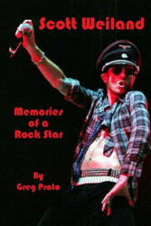 Scott Weiland: Memories of a Rock Star - Greg Prato (ISBN: 9781523720682)