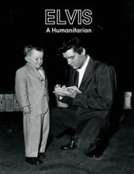 Elvis A Humanitarian - Paul Belard (ISBN: 9781733922104)