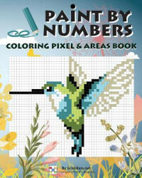 Paint By Numbers: Coloring Pixel & Areas Book (ISBN: 9789657679203)