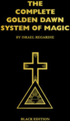 Complete Golden Dawn System of Magic - Lon Milo DuQuette, Chic Cicero (ISBN: 9781561845644)