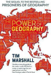 Power of Geography - Tim Marshall (ISBN: 9781783965953)