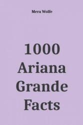 1000 Ariana Grande Facts (ISBN: 9781393646754)