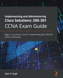 Implementing and Administering Cisco Solutions: 200-301 CCNA Exam Guide - Glen D. Singh (ISBN: 9781800208094)