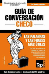 Guia de Conversacion Espanol-Checo y mini diccionario de 250 palabras - Andrey Taranov (ISBN: 9781784926267)