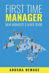First Time Manager: New Manager's Guide Book - Anusha Hewage (ISBN: 9781076954794)