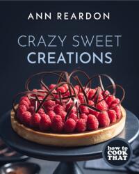 How to Cook That : Crazy Sweet Creations (ISBN: 9781642505788)