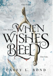When Wishes Bleed (ISBN: 9780578592756)