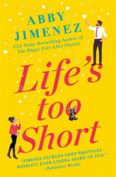 Life's Too Short - Abby Jimenez (ISBN: 9780349423449)