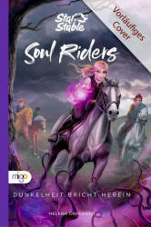 Star Stable: Soul Riders 3. Dunkelheit bricht herein (ISBN: 9783968460208)