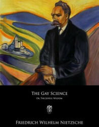 The Gay Science: or The Joyful Wisdom - Thomas Common, Friedrich Wilhelm Nietzsche (ISBN: 9781547261307)