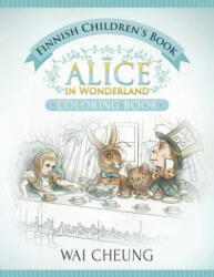 Finnish Children's Book: Alice in Wonderland (English and Finnish Edition) - Wai Cheung (ISBN: 9781533518057)