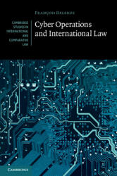 Cyber Operations and International Law - Francois Delerue (ISBN: 9781108748353)
