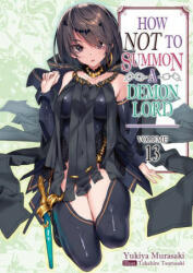 How NOT to Summon a Demon Lord: Volume 13 - Takahiro Tsurusaki, Zackzeal (ISBN: 9781718352124)
