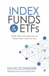 Index Funds & Etfs: What They Are and How to Make Them Work for You - David Schneider (ISBN: 9781545291856)