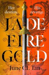 Jade Fire Gold - June CL Tan (ISBN: 9781529370553)