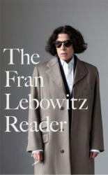 Fran Lebowitz Reader - FRAN LEBOWITZ (ISBN: 9780349015903)