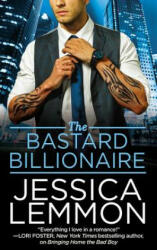 Bastard Billionaire - Jessica Lemmon (ISBN: 9781455566617)