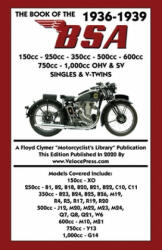 BOOK OF THE 1936-1939 BSA 150cc - 250cc - 350cc - 500cc - 600cc - 750cc & 1, 000cc OHV & SV SINGLES & V-TWINS - W. C. HAYCRAFT (ISBN: 9781588502315)