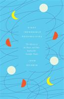 Eight Improbable Possibilities - The Mystery of the Moon and Other Implausible Scientific Truths (ISBN: 9781785787355)
