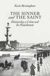Sinner and the Saint - Dostoevsky a Crime and Its Punishment (ISBN: 9780241235942)