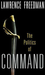Command: The Politics of Military Operations from Korea to Ukraine (ISBN: 9780197540671)