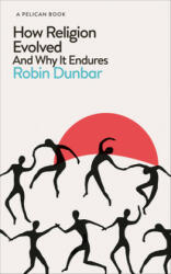 How Religion Evolved - Robin Dunbar (ISBN: 9780241431788)