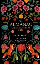 Almanac: A Seasonal Guide to 2024 - LIA LEENDERTZ (ISBN: 9781856754644)