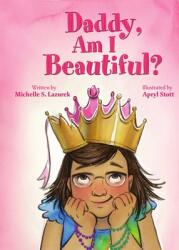 Daddy Am I Beautiful? (ISBN: 9780578838571)