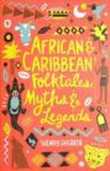 African and Caribbean Folktales, Myths and Legends - Wendy Shearer (ISBN: 9780702306914)