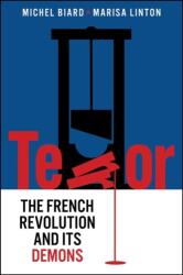 Terror - The French Revolution and Its Demons - Michel Biard, Marisa Linton (ISBN: 9781509548361)