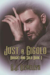 Just a Gigolo - A. J. Llewellyn (ISBN: 9781487424466)