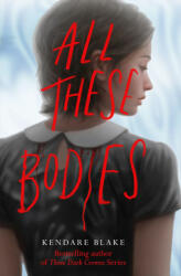 All These Bodies - Kendare Blake (ISBN: 9781529052893)