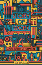 Story of Work - Jan Lucassen (ISBN: 9780300256796)