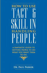 How To Use Tact And Skill In Handling People (ISBN: 9789381860205)