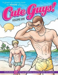 Cute Guys! Coloring Book-Volume One: A grown-up coloring book for ANYONE who loves cute guys! - Chayne Avery (ISBN: 9781537758398)