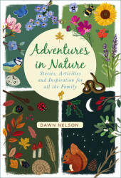 Adventures in Nature: Stories Activities and Inspiration for All the Family (ISBN: 9780750995108)