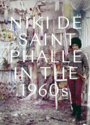 Niki de Saint Phalle in the 1960s - Jill Dawsey, Michelle White, Amelia Jones, Kyla Mcdonald, Ariana Reines (ISBN: 9780300260106)
