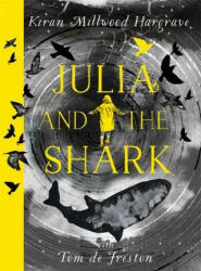 Julia and the Shark - Kiran Millwood Hargrave (ISBN: 9781510107786)