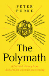 The Polymath: A Cultural History from Leonardo Da Vinci to Susan Sontag (ISBN: 9780300260465)