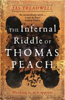 Infernal Riddle of Thomas Peach - 'Treadwell's picaresque adventure is a virtuoso performance that resonates with our own strange times' (ISBN: 9781529347326)
